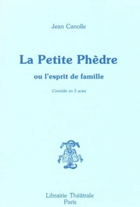 La petite Phèdre ou L'esprit de famille