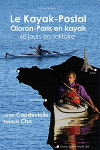 Jean Capdevielle - Le Kayak-postal, Oloron-Paris en kayak.