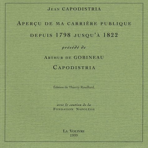 Jean Capodistria et Arthur de Gobineau - Aperçu de ma carrière publique depuis 1798 jusqu'à 1822 précédé de Capodistria.