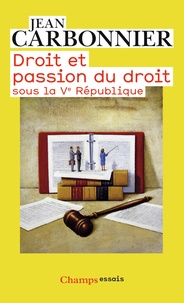 Jean Carbonnier - Droit et passion du droit sous la Ve République.