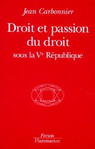 Jean Carbonnier - Droit et passion du droit - Sous la Ve République.