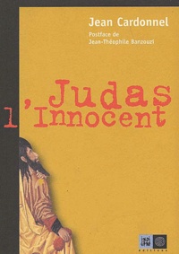 Jean Cardonnel - Judas L'Innocent.