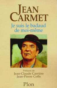 Jean Carmet - Je suis le badaud de moi-même.