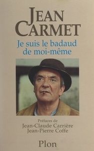 Jean Carmet et Jean-Claude Carrière - Je suis le badaud de moi-même.