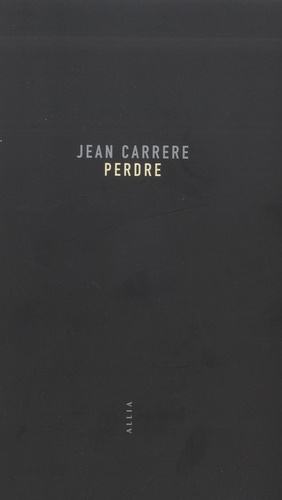 Perdre de Jean Carrère - Grand Format - Livre - Decitre
