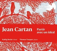 Jean Cartan - Partir avec un idéal. 1 CD audio