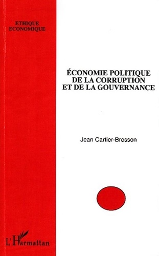 Jean Cartier-Bresson - Economie politique de la corruptionet de la gouvernance.
