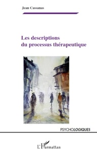 Jean Cassanas - Les descriptions du processus thérapeutique.