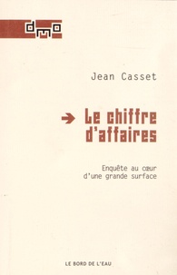 Jean Casset - Le chiffre d'affaires - Enquête au coeur d'une grande surface.