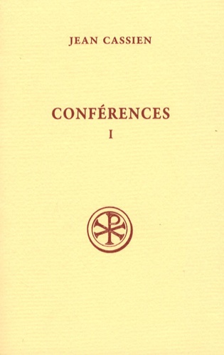 Jean Cassien - Conférences - Tome 1, I-VII, édition bilingue français-latin.