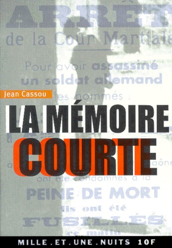 Jean Cassou - La Memoire Courte.