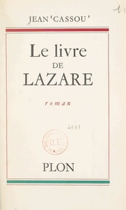 Jean Cassou - Le livre de Lazare.
