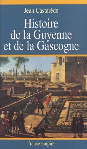 Histoire de la Guyenne et de la Gascogne