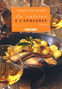 Jean Castarède et Florence Castarède - La cuisine à l'armagnac.