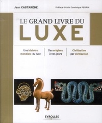 Jean Castarède - Le grand livre du luxe.