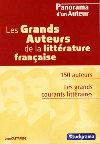 Jean Castarède - Les grands auteurs de la littérature française.