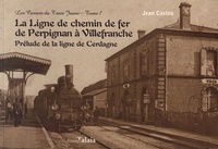 La ligne de chemin de fer de Perpignan à Villefranche - Prélude de la ligne de Cerdagne.pdf