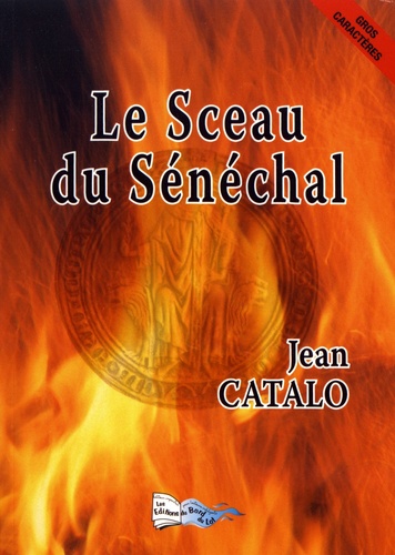 Le sceau du sénéchal Edition en gros caractères