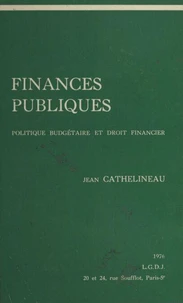 Finances Publiques. Politique Budgetaire Et Droit Financier