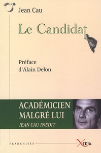 Jean Cau - Le Candidat.