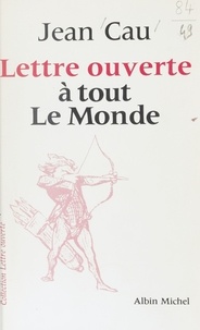 Jean Cau - Lettre ouverte à tout "Le Monde".