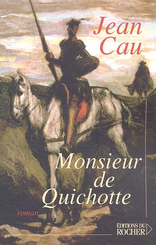 Jean Cau - Monsieur de Quichotte.