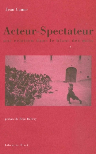 Jean Caune - Acteur-spectateur - Une relation dans le blanc des mots.