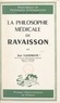 Jean Cazeneuve et Félix Alcan - La philosophie médicale de Ravaisson - Ravaisson et les médecins animistes et vitalistes.