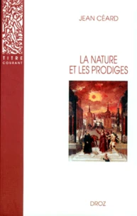La Nature Et Les Prodiges. L'Insolite Au Xvieme Siecle