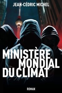 Jean-Cédric Michel - Ministère mondial du climat.