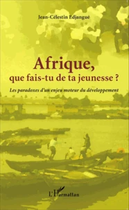 Afrique que fais-tu de ta jeunesse ?