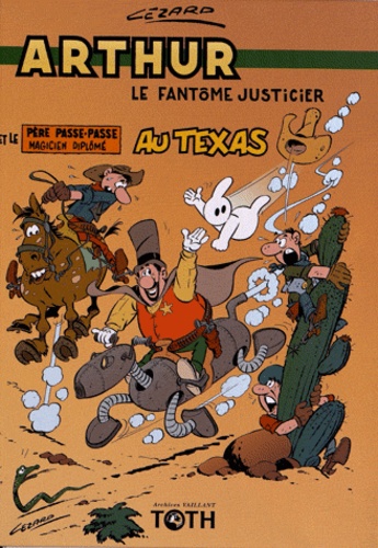 Jean Cézard - Arthur le fantôme justicier Tome 5 : Au Texas.