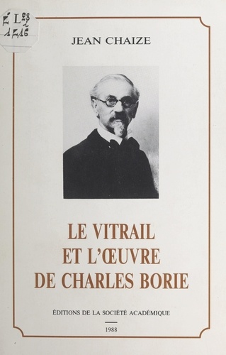 Le vitrail et l'œuvre de Charles Borie