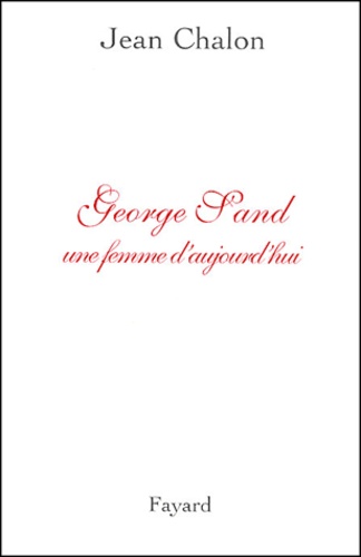 George Sand, une femme d'aujourd'hui