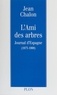 Jean Chalon - L'Ami Des Arbres. Journal D'Espagne (1973-1998).