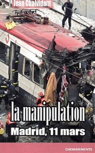 Jean Chalvidant - La Manipulation - Madrid, 11 mars.