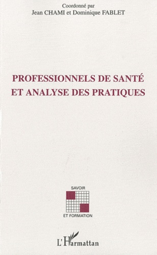 Jean Chami et Dominique Fablet - Professionnels de santé et analyse des pratiques.