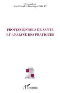 Jean Chami et Dominique Fablet - Professionnels de santé et analyse des pratiques.