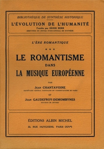 Jean Chantavoine - L'Ere romantique - tome 3 - Le Romantisme dans la musique européenne.