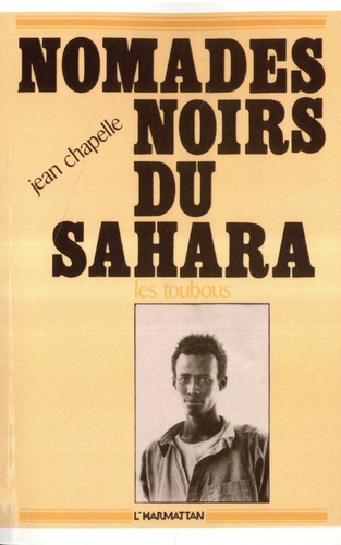 Jean Chapelle - Nomades noirs du Sahara - Les Toubous.