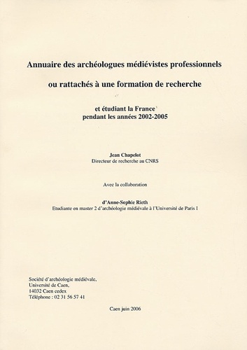 Jean Chapelot - Annuaire des archéologues médiévistes professionnels ou rattachés à une formation de recherche et étudiant la France pendant les années 2002-2005.