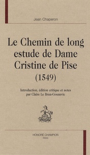 Jean Chaperon - Le Chemin de long estude de Dame Cristine de Pisan (1549).