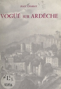 Jean Charay et Jean Chièze - Vogüé sur Ardèche.
