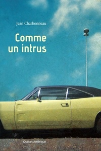 Jean Charbonneau - Comme un intrus.