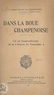 Jean Charbonneau - Dans la boue champenoise - Un an d'apprentissage de la « guerre de tranchées ».