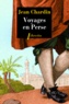 Jean Chardin - Voyages en Perse.