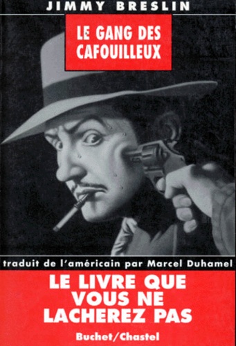 Jean-Charles Aschero - Le gang des cafouilleux - (the Gang that couldn't shoot straight). Traduit de l'américain par Marcel Duhame.