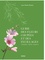 Guide des fleurs coupées et des feuillages. Connaître, choisir, conserver 3e édition