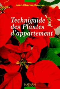 Jean-Charles Beunas - Techniguide Des Plantes D'Appartement.