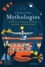 Mythologies. Egyptienne, chinoise, romaine, indienne et les héros grecs
